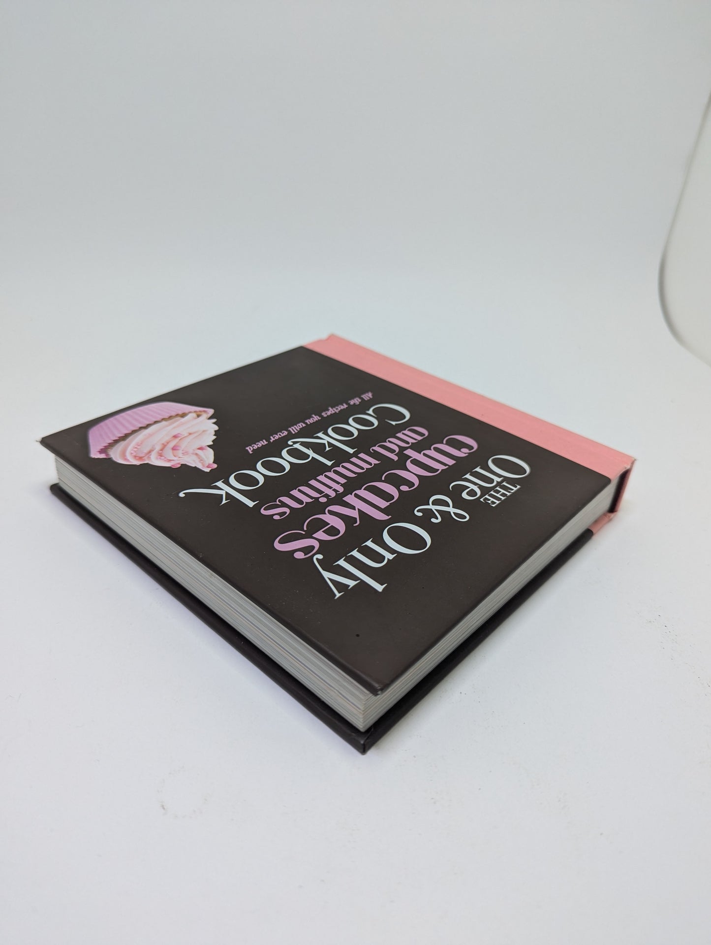The One & Only Cupcakes and Muffins Cookbook: All the Recipes You Will Ever Need - Book (English)