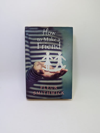 How to Make a Friend - Fleur Smithwick